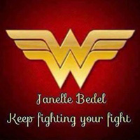 Janelle Bedel, Keep fighting your fight.